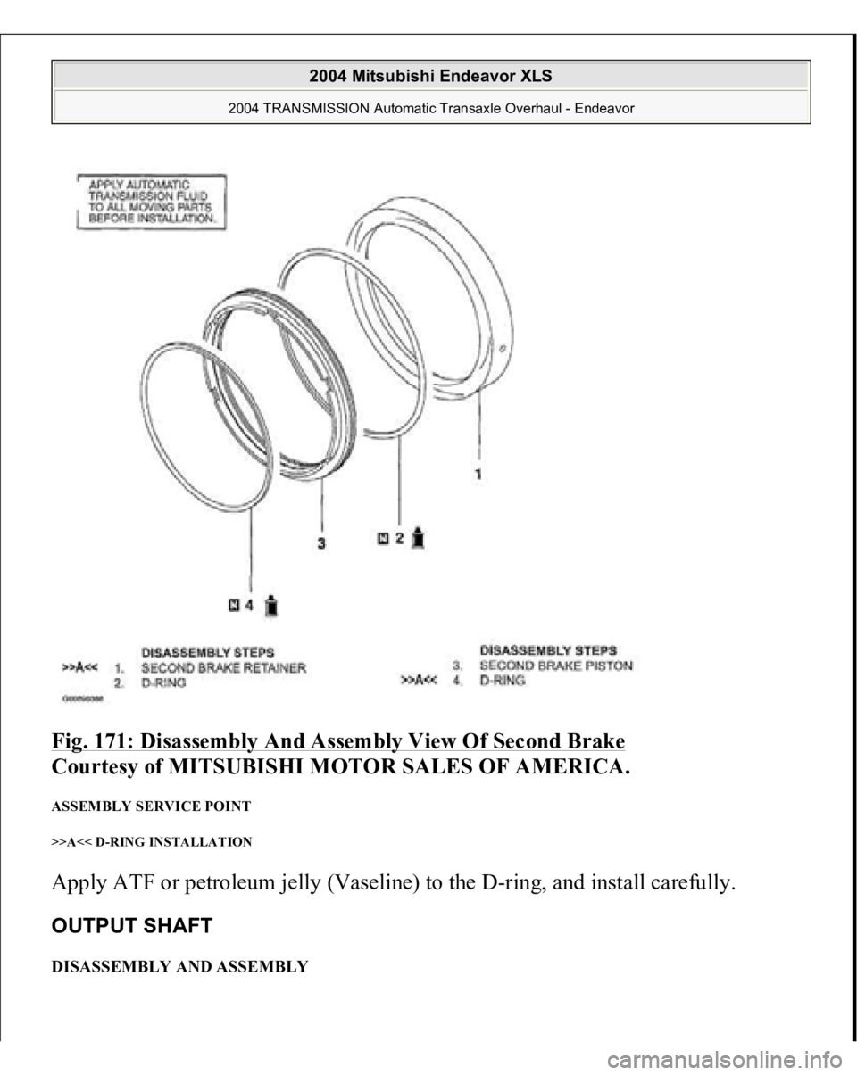 MITSUBISHI ENDEAVOR 2004  Service Repair Manual Fig. 171: Disassembly And Assembly View Of Second Brake
 
Courtesy of MITSUBISHI MOTOR SALES OF AMERICA. 
ASSEMBLY SERVICE POINT >>A<< D-RING INSTALLATION Apply ATF or petroleum jelly (Vaseline) to th