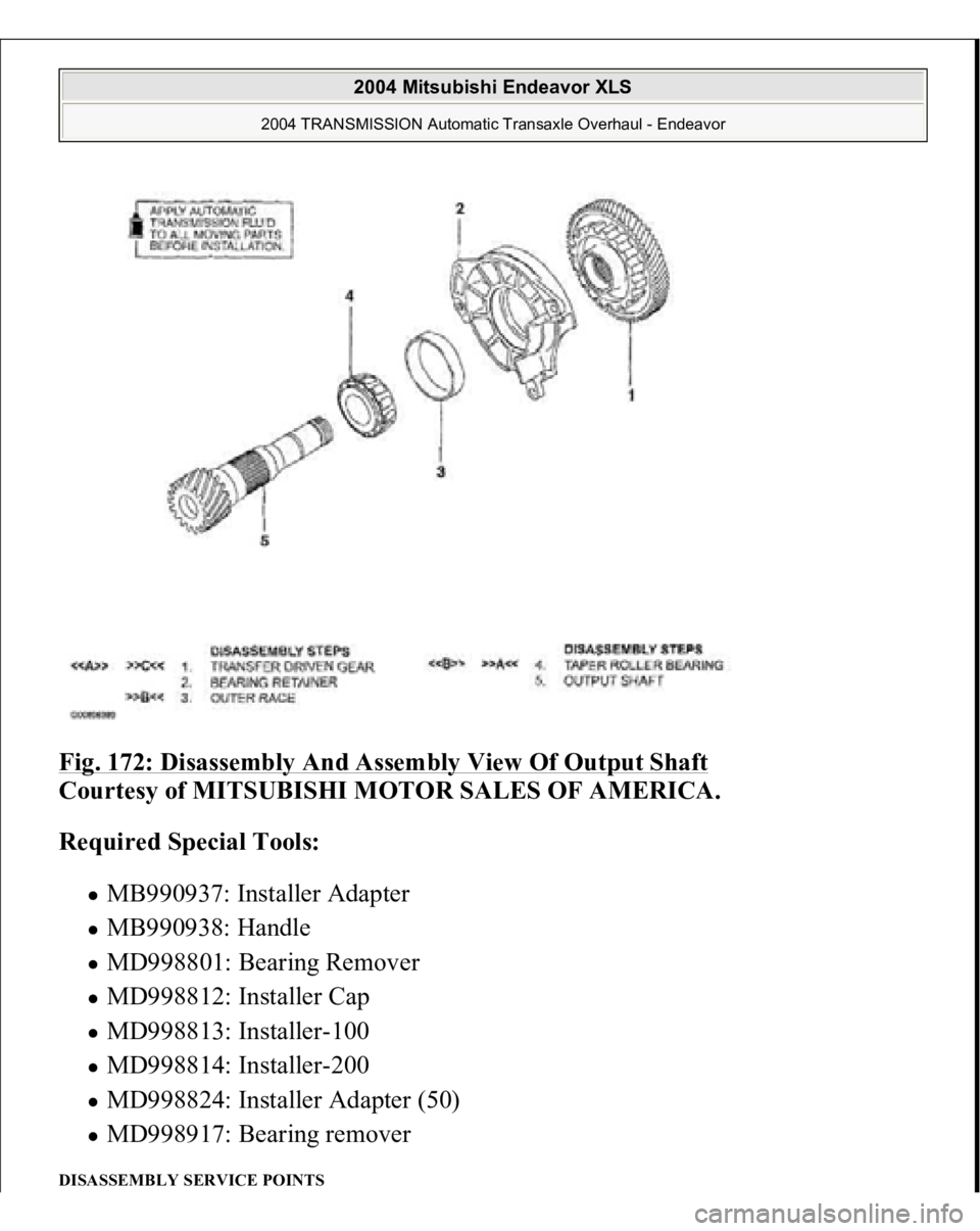 MITSUBISHI ENDEAVOR 2004  Service Repair Manual Fig. 172: Disassembly And Assembly View Of Output Shaft
 
Courtesy of MITSUBISHI MOTOR SALES OF AMERICA. 
Required Special Tools:  
MB990937: Installer Adapter  MB990938: Handle  MD998801: Bearing Rem
