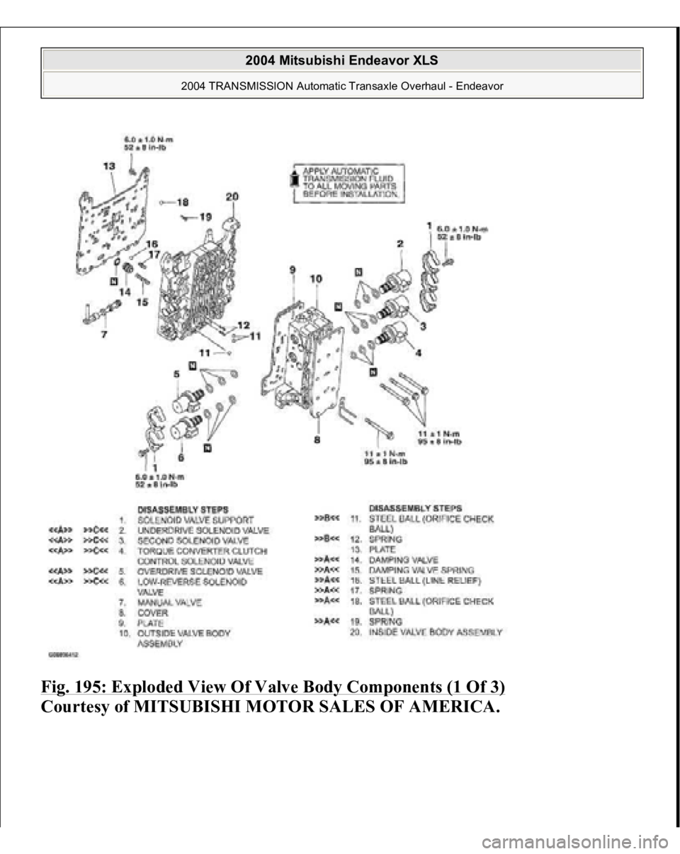 MITSUBISHI ENDEAVOR 2004  Service Repair Manual Fig. 195: Exploded View Of Valve Body Components (1 Of 3)
 
Courtes
y of MITSUBISHI MOTOR SALES OF AMERICA
.
 
2004 Mitsubishi Endeavor XLS 
2004 TRANSMISSION Automatic Transaxle Overhaul - Endeavor
 