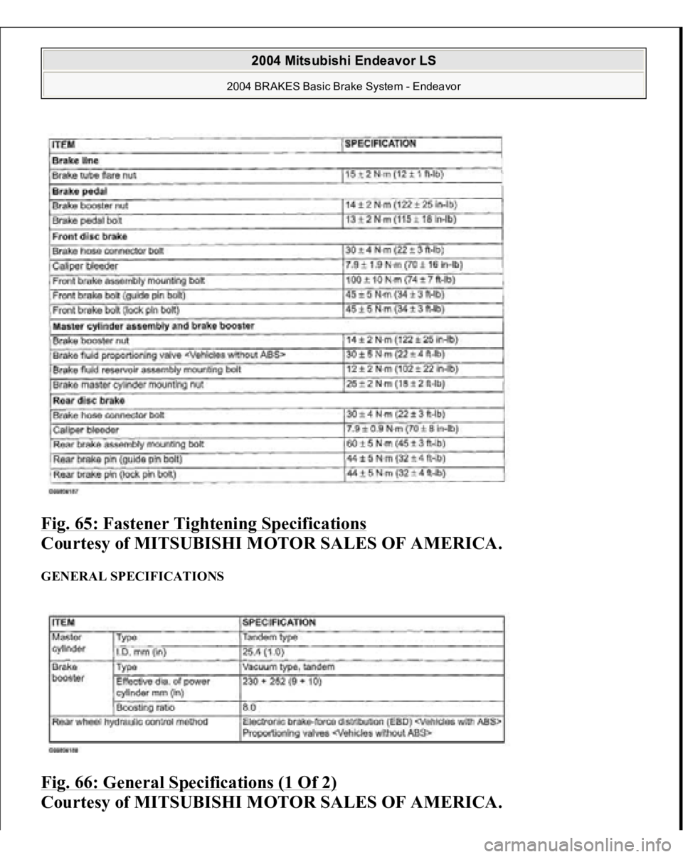 MITSUBISHI ENDEAVOR 2004  Service Repair Manual Fig. 65: Fastener Tightening Specifications
 
Courtesy of MITSUBISHI MOTOR SALES OF AMERICA. 
GENERAL SPECIFICATIONS Fig. 66: General Specifications (1 Of 2)
 
Courtesy of MITSUBISHI MOTOR SALES OF AM