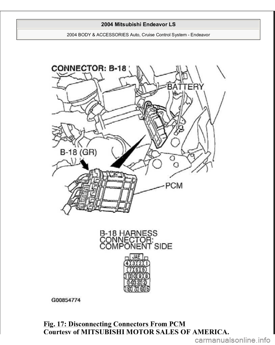 MITSUBISHI ENDEAVOR 2004  Service Repair Manual Fig. 17: Disconnecting Connectors From PCM
 
Courtesy of MITSUBISHI MOTOR SALES OF AMERICA.
 
2004 Mitsubishi Endeavor LS 
2004 BODY & ACCESSORIES Auto, Cruise Control System - Endeavor
   