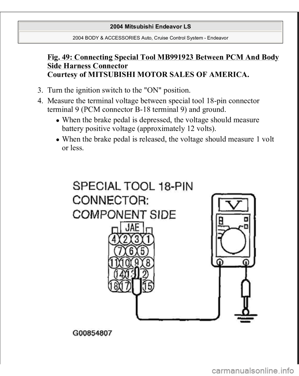 MITSUBISHI ENDEAVOR 2004  Service Repair Manual Fig. 49: Connecting Special Tool MB991923 Between PCM And Body Side Harness Connector
 
Courtesy of MITSUBISHI MOTOR SALES OF AMERICA. 
3. Turn the ignition switch to the "ON" position.  
4. M