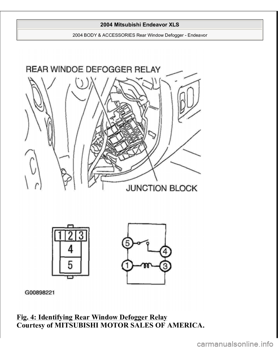 MITSUBISHI ENDEAVOR 2004 Service Repair Manual Fig. 4: Identifying Rear Window Defogger Relay
Courtesy of MITSUBISHI MOTOR SALES OF AMERICA.
2004 Mitsubishi Endeavor XLS
2004 BODY & ACCESSORIES Rear Window Defogger - Endeavor
MITSUBISHI ENDEAVOR 2004 Service Repair Manual Fig. 4: Identifying Rear Window Defogger Relay
Courtesy of MITSUBISHI MOTOR SALES OF AMERICA.
2004 Mitsubishi Endeavor XLS
2004 BODY & ACCESSORIES Rear Window Defogger - Endeavor