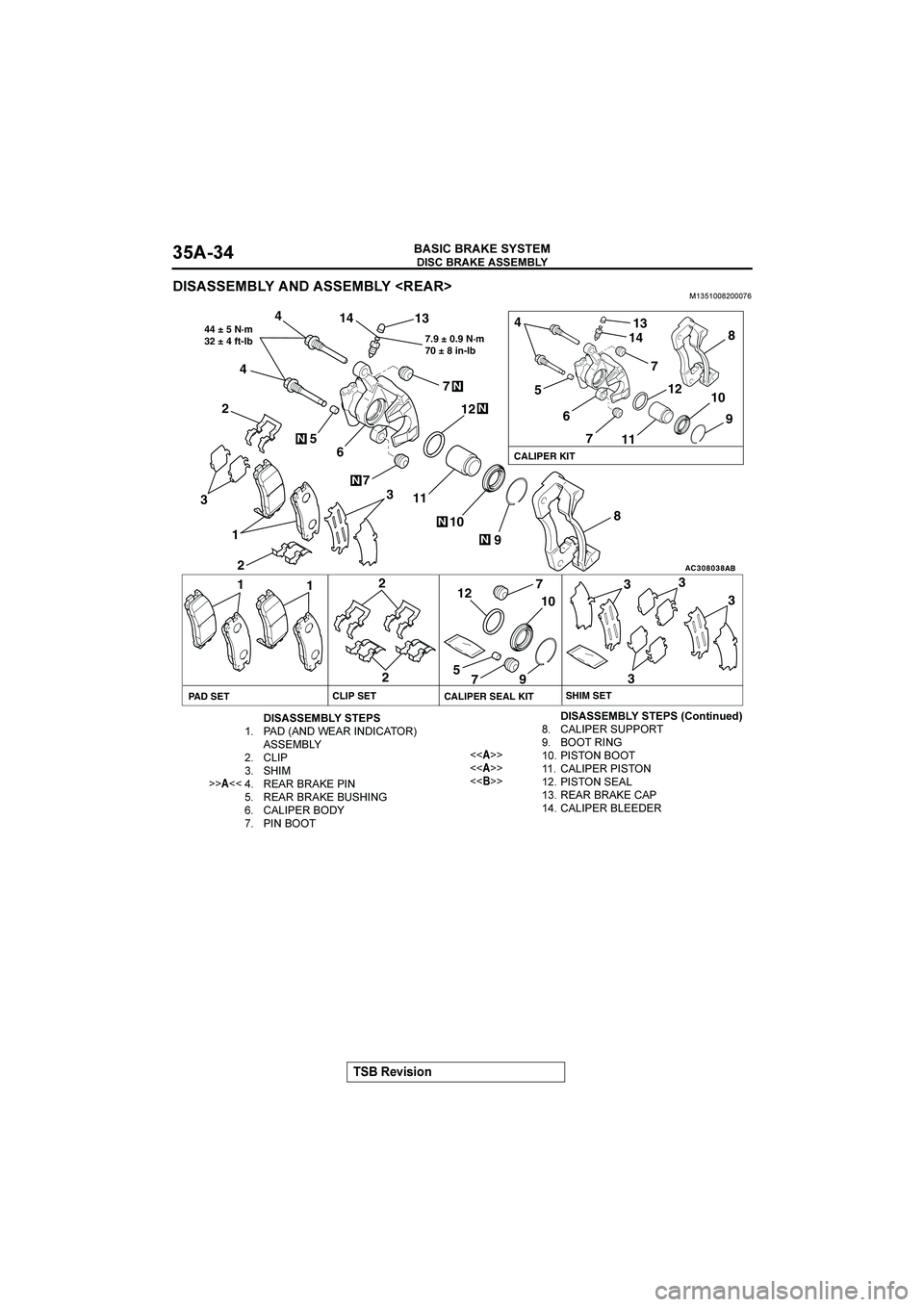 MITSUBISHI GALANT 2004  Workshop Manual 



"#$%$&





?@�	
AC308038
1
AB
1
PAD SET
2
2
CLIP SET
3
SHIM SET
3
3
3
44 ± 5 N·m
32 ± 4 ft-lb
4
44
5N
6CALIPE