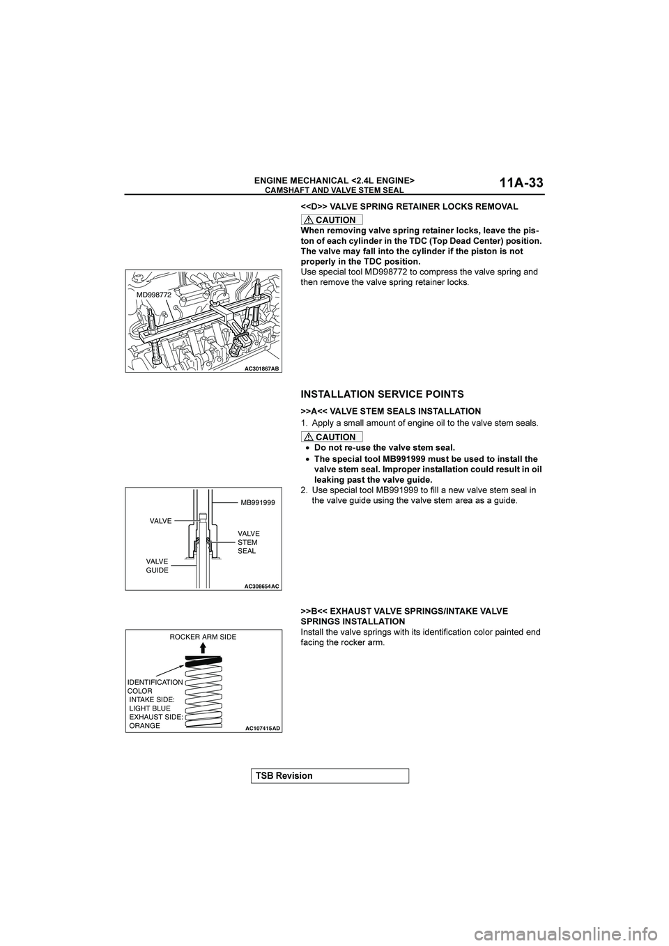 MITSUBISHI GALANT 2004  Workshop Manual  





()*)+,






!!


	





CAUTION
?.,
-3+(),=
(50(
*8-),=
-25),-
0+/;*6
05(
2.
8)*
2+,
+9
5/.

