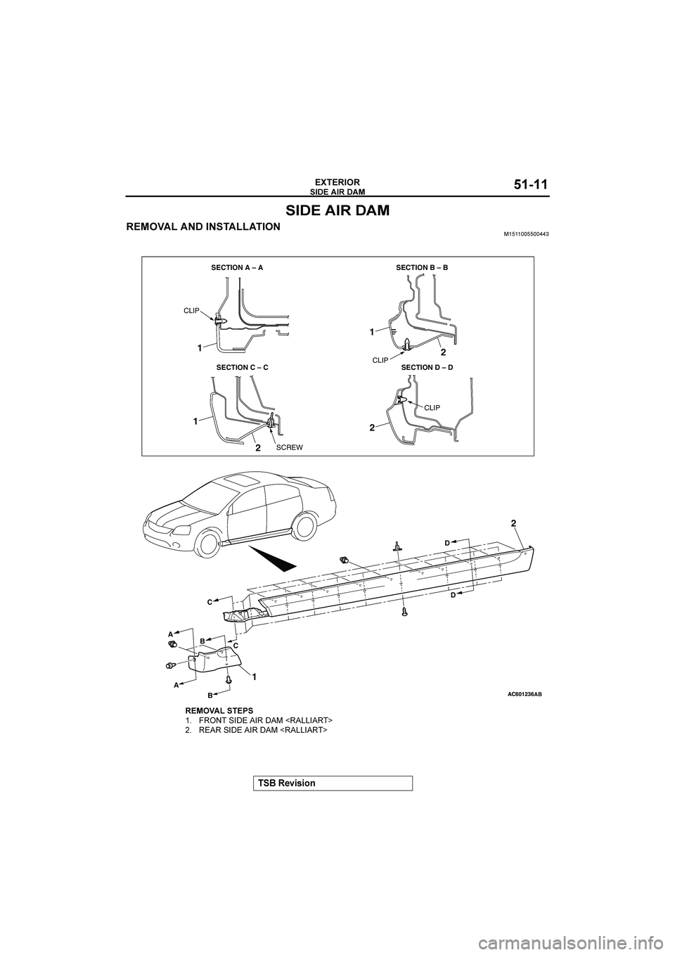MITSUBISHI GALANT 2004  Workshop Manual 




&()(*+





 



�
AC601236AC601236AB
A
SECTION A – A SECTION B – B
CLIP
1
SECTION C – C SECTION D – D
2
1AB
B C
CD
D
S