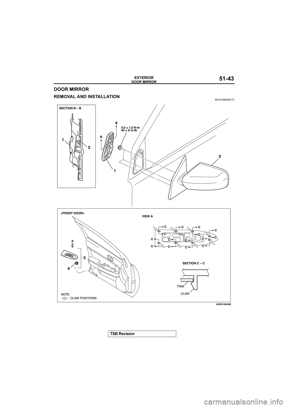 MITSUBISHI GALANT 2004  Workshop Manual 



&()(*+

/


 



�	
AC601344AB
1
2
3
BB
<FRONT DOOR>
4
NOTE
         : CLAW POSITIONS 
A5.0 ± 1.0 N·m
44 ± 9 in-lb
1
2
SECTION 