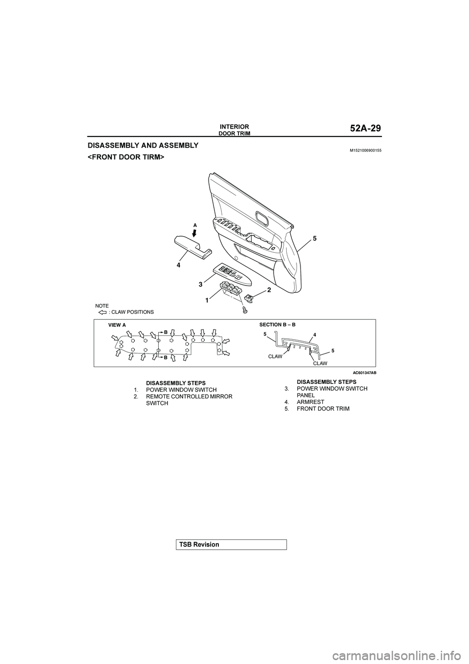 MITSUBISHI GALANT 2004  Workshop Manual 		

#$%&%(


	!

�
D			
E
AC601347AB
1
23
4
5
A
VIEW A
B
B
NOTE
          : CLAW POSITIONS
SECTION B – B
4 5
5
CLAW
CLAW

