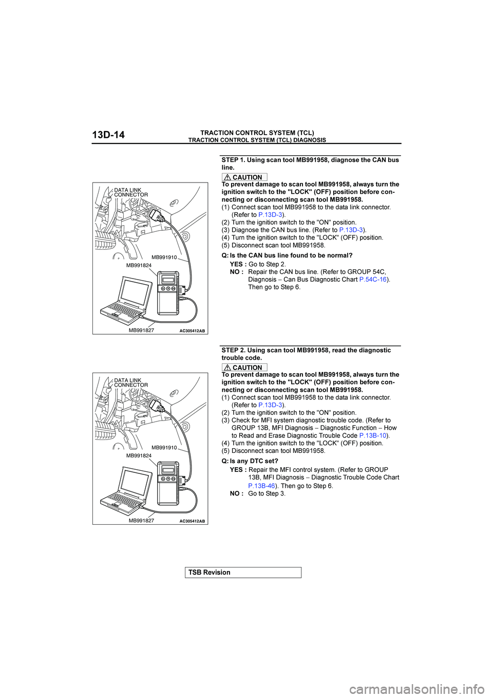MITSUBISHI GALANT 2004  Workshop Manual 


"$%&&()



	&)+-*),((1"888 92&*+)($,<$
0/
1&)$
CAUTION
(5.$%$),2*7*+$,(-*),((1"888 9