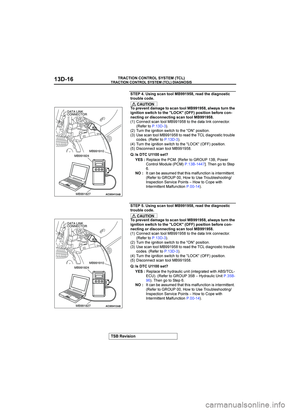 MITSUBISHI GALANT 2004  Workshop Manual 


"$%&&()



	&)+-*),((1"888 9.$*2,<$2&*+)(,&-
,.(/01$-(2$
CAUTION
(5.$%$),2*7*+$,(-*),((1"8