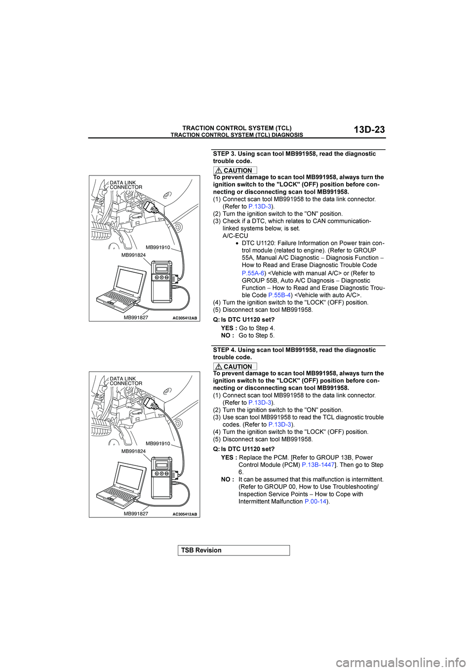 MITSUBISHI GALANT 2004  Workshop Manual 


"$%&&()



	&)+-*),((1"888 9.$*2,<$2&*+)(,&-
,.(/01$-(2$
CAUTION
(5.$%$),2*7*+$,(-*),((1"8