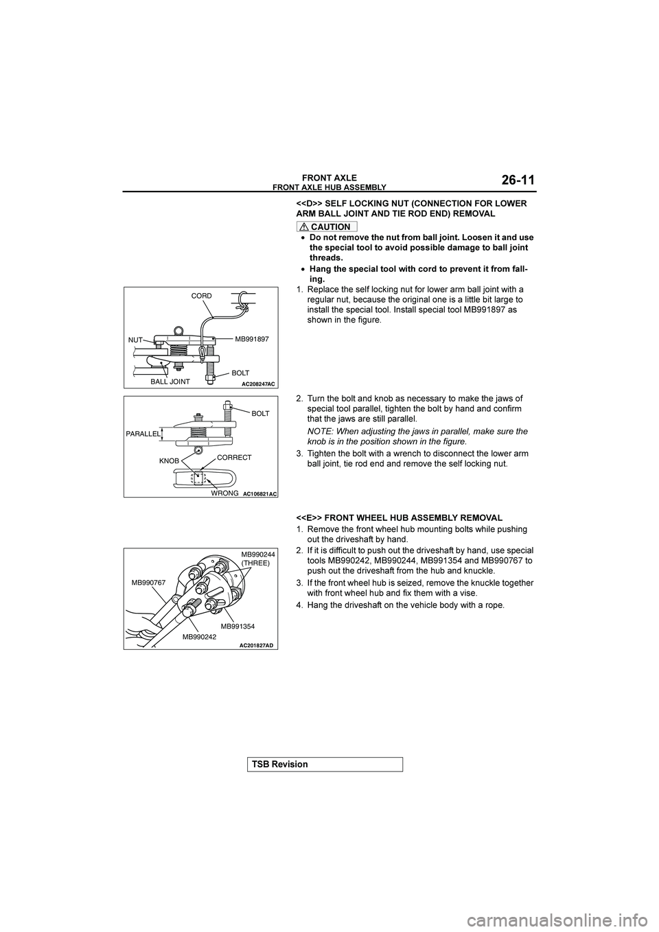 MITSUBISHI GALANT 2004  Workshop Manual 
	
#$%&%(


EEFFB

	!


/
D


"
CAUTION
•(2-#:$#20#(,2>-:7311G%(2&#(%23