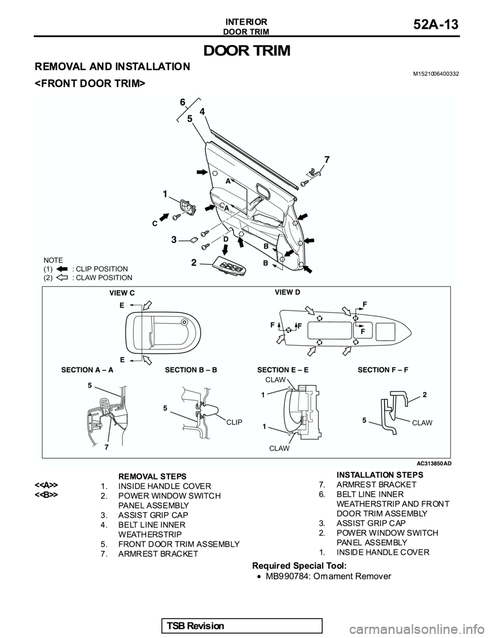 MITSUBISHI GALANT 2005 Service Repair Manual NOTE
(1) : CLIP POSITION
(2) : CLAW POSITION
CLAW
CLAW CLAW
CLIP MITSUBISHI GALANT 2005 Service Repair Manual NOTE
(1) : CLIP POSITION
(2) : CLAW POSITION
CLAW
CLAW CLAW
CLIP