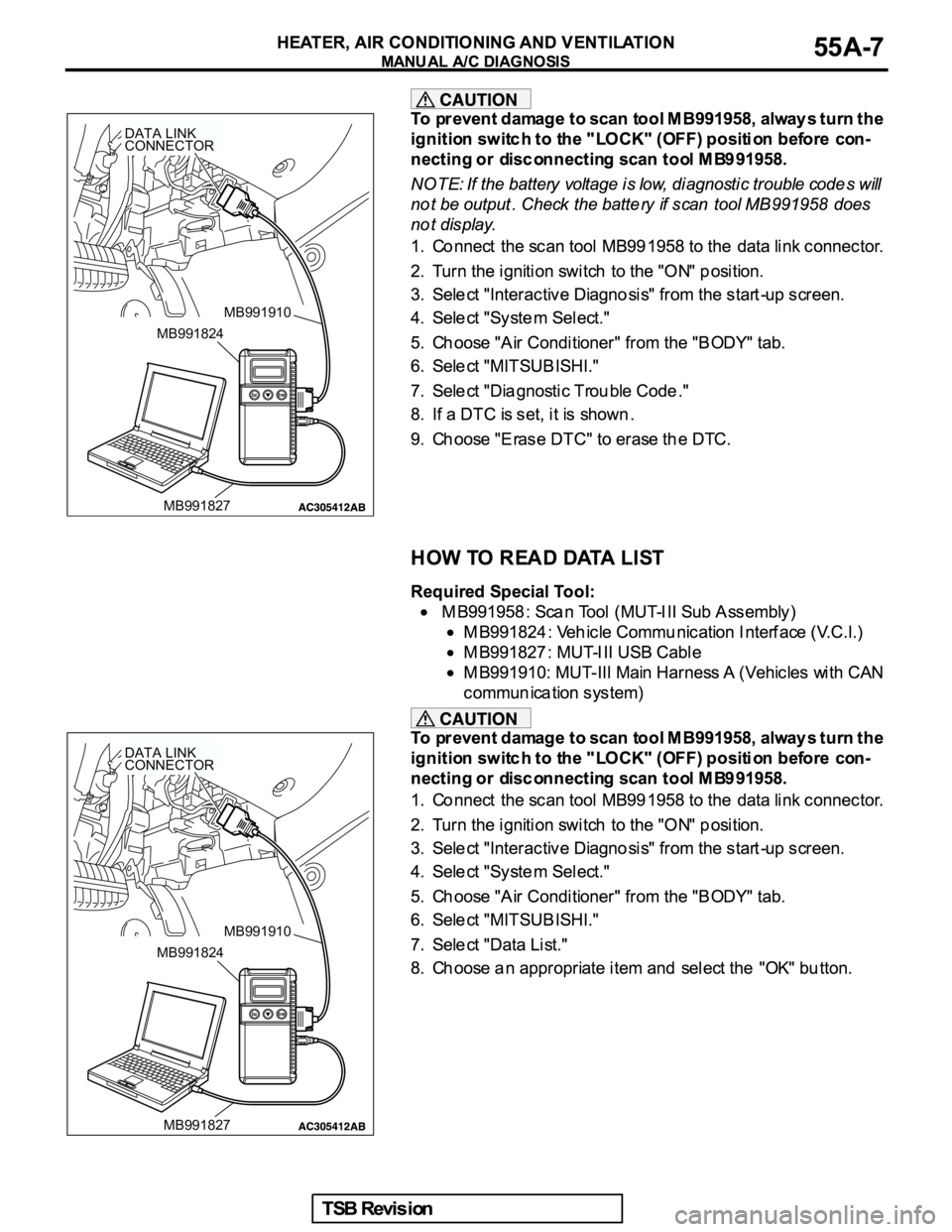 MITSUBISHI GALANT 2005 Service Repair Manual MB991910
DATA LINK
CONNECTOR
MB991824
MB991827
MB991910
DATA LINK
CONNECTOR
MB991824
MB991827 MITSUBISHI GALANT 2005 Service Repair Manual MB991910
DATA LINK
CONNECTOR
MB991824
MB991827
MB991910
DATA LINK
CONNECTOR
MB991824
MB991827