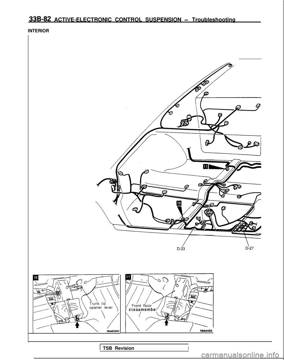MITSUBISHI GALANT 1989 Service Repair Manual 33B-82 ACTIVE-ELECTRONIC CONTROL SUSPENSION - Troubleshooting
INTERIOR
\\16AO353
’ crossmemb
e
\ //WA0492
1 TSB RevisionI MITSUBISHI GALANT 1989 Service Repair Manual 33B-82 ACTIVE-ELECTRONIC CONTROL SUSPENSION - Troubleshooting
INTERIOR
\\16AO353
’ crossmemb
e
\ //WA0492
1 TSB RevisionI