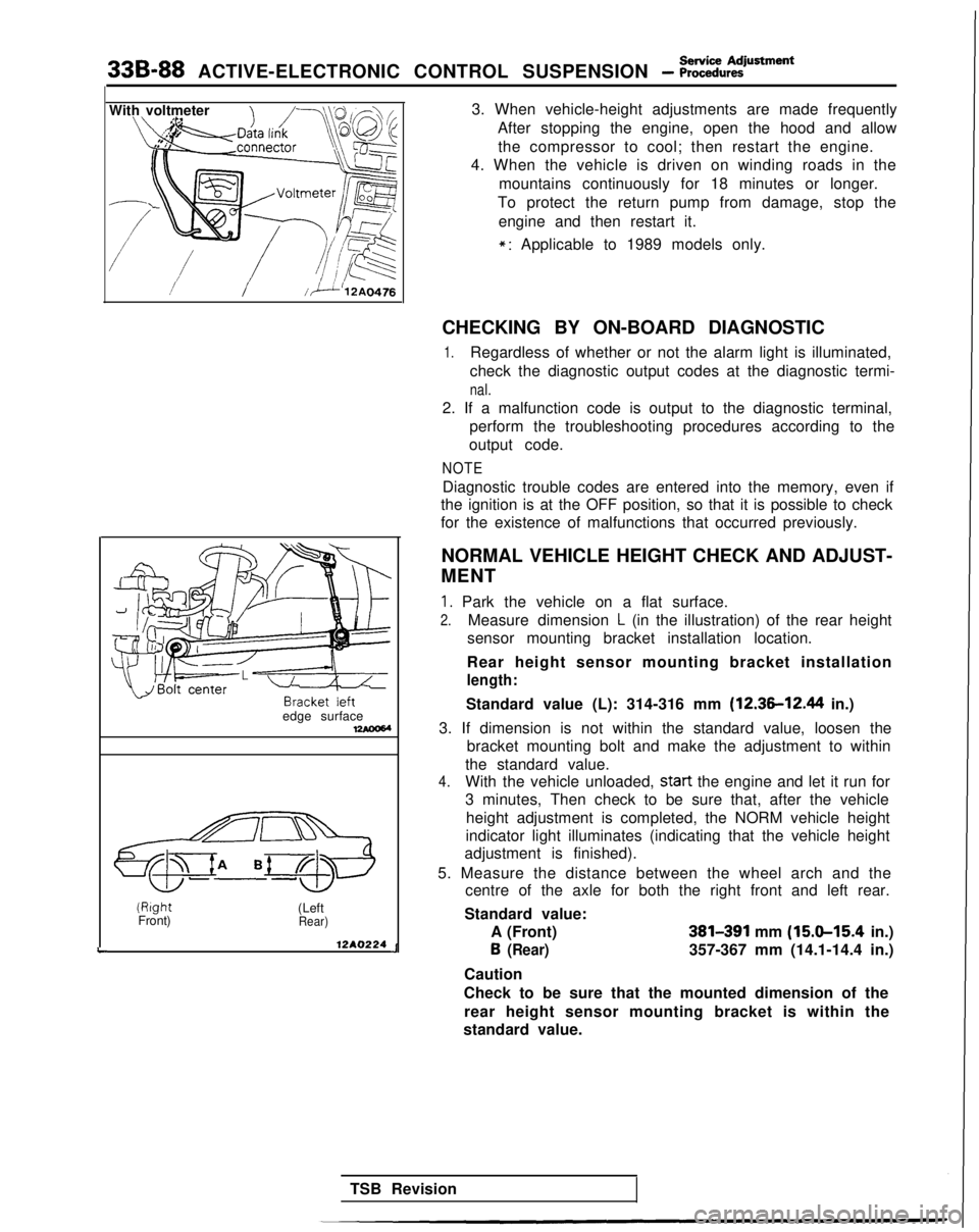 MITSUBISHI GALANT 1989  Service Repair Manual 338-88 ACTIVE-ELECTRONIC CONTROL SUSPENSION - ~~~%.,~Rment
With voltmeter
!//ii’12A0476
L
edge surface17AOOW(Right
Front) (Left
Rear)
12A0224 J3. When vehicle-height adjustments are made frequently
