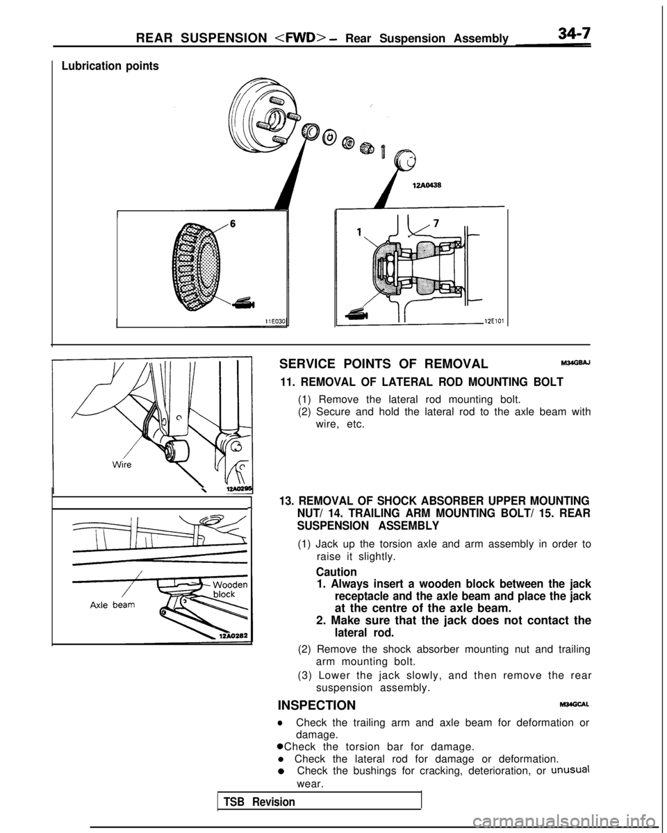 MITSUBISHI GALANT 1989 Service Repair Manual REAR SUSPENSION <RND> - Rear Suspension Assembly
Lubrication points
12ElOl
SERVICE POINTS OF REMOVALM34GsAJ
11. REMOVAL OF LATERAL ROD MOUNTING BOLT
(1) Remove the lateral rod mounting bolt.
(2) Secur MITSUBISHI GALANT 1989 Service Repair Manual REAR SUSPENSION <RND> - Rear Suspension Assembly
Lubrication points
12ElOl
SERVICE POINTS OF REMOVALM34GsAJ
11. REMOVAL OF LATERAL ROD MOUNTING BOLT
(1) Remove the lateral rod mounting bolt.
(2) Secur