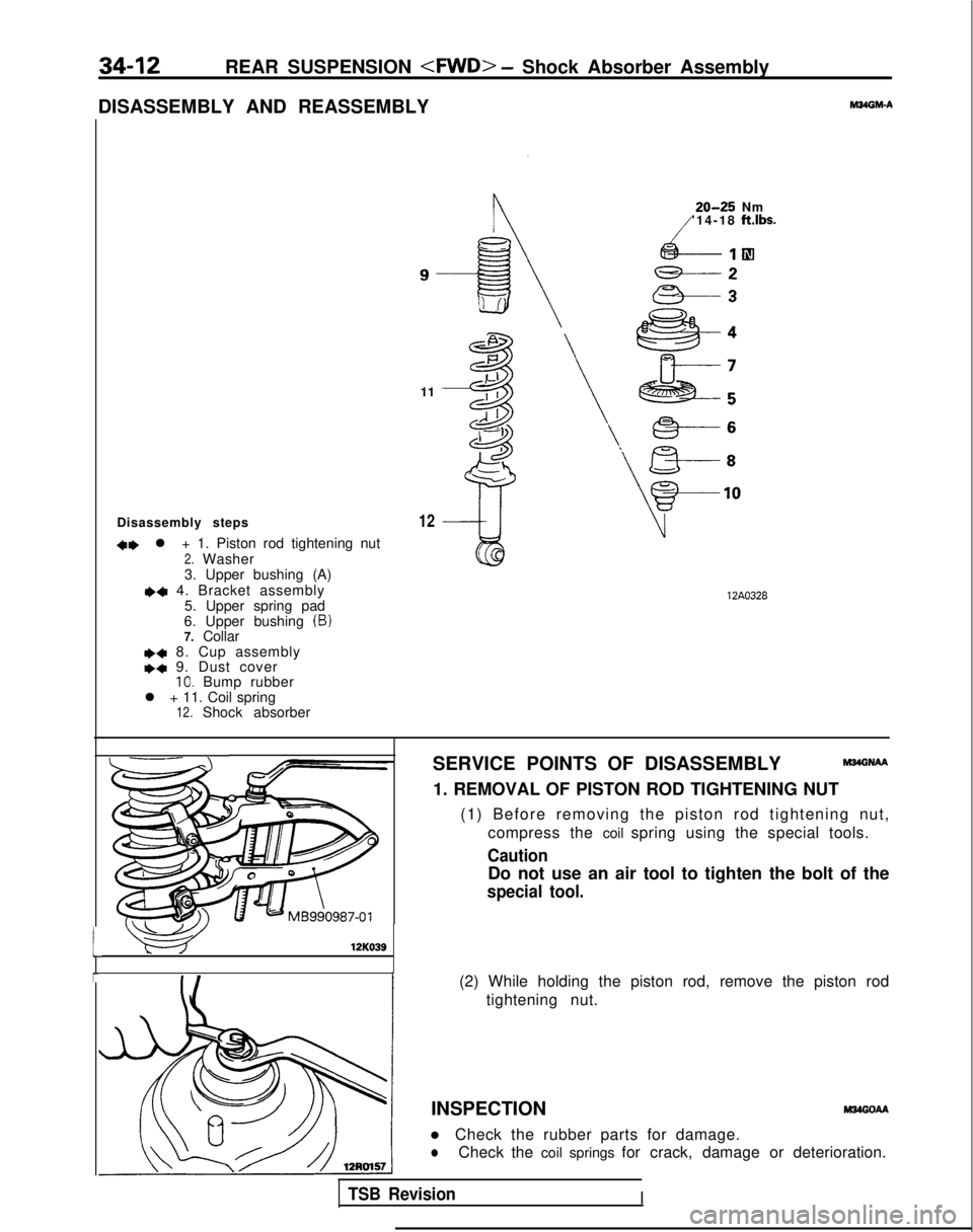 MITSUBISHI GALANT 1989 Service Repair Manual 34-12REAR SUSPENSION <FWD> - Shock Absorber Assembly
DISASSEMBLY AND REASSEMBLY
M34GM-A
i
r
Disassembly steps
+e l + 1. Piston rod tightening nut2.Washer
3. Upper bushing (A)
1)4 4. Bracket assembly 5 MITSUBISHI GALANT 1989 Service Repair Manual 34-12REAR SUSPENSION <FWD> - Shock Absorber Assembly
DISASSEMBLY AND REASSEMBLY
M34GM-A
i
r
Disassembly steps
+e l + 1. Piston rod tightening nut2.Washer
3. Upper bushing (A)
1)4 4. Bracket assembly 5