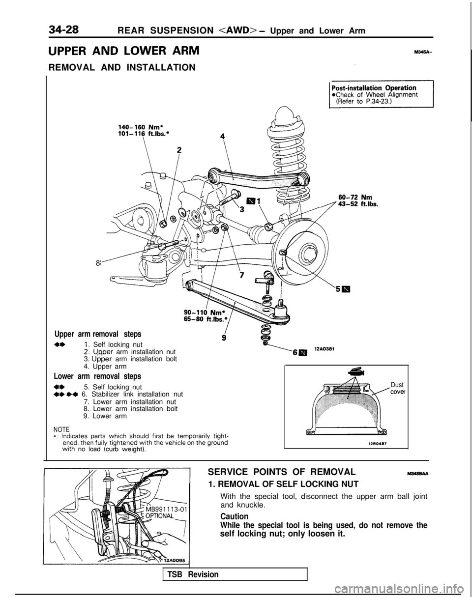 MITSUBISHI GALANT 1989 Service Repair Manual 34-28
REAR SUSPENSION <AWD> - Upper and Lower Arm
UPPER AND
LOWER ARM
REMOVAL AND INSTALLATION
Upper arm
+I) ::
140-160 Nm*101-116 ft.lbs.*
W-72,y7 43-52
8
removal steps
Self locking nutUDDer arm i MITSUBISHI GALANT 1989 Service Repair Manual 34-28
REAR SUSPENSION <AWD> - Upper and Lower Arm
UPPER AND
LOWER ARM
REMOVAL AND INSTALLATION
Upper arm
+I) ::
140-160 Nm*101-116 ft.lbs.*
W-72,y7 43-52
8
removal steps
Self locking nutUDDer arm i