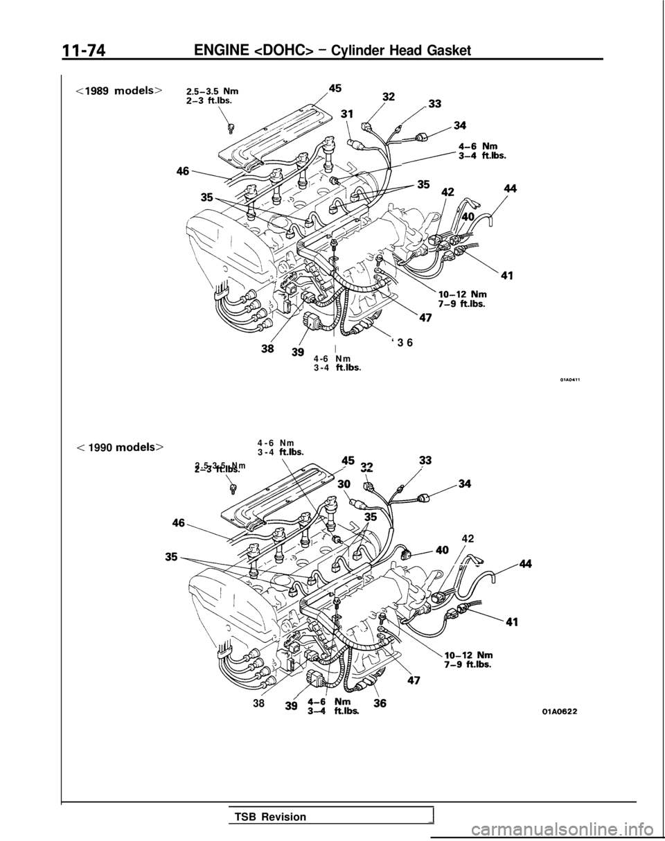 MITSUBISHI GALANT 1989 Service Repair Manual 11-74ENGINE <DOHC> - Cylinder Head Gasket
<I989 models>
< 1990 models>
/
d34
/./At %L.
I4-6 Nm
3-4 ftlbs.
‘36
4-6
Nm3-
4 ftlbs.
2.5-3.5Nm\45
13 33
42
/A
3839/ z-i ,“g,- . .OlA0622
TSB Revision MITSUBISHI GALANT 1989 Service Repair Manual 11-74ENGINE <DOHC> - Cylinder Head Gasket
<I989 models>
< 1990 models>
/
d34
/./At %L.
I4-6 Nm
3-4 ftlbs.
‘36
4-6
Nm3-
4 ftlbs.
2.5-3.5Nm\45
13 33
42
/A
3839/ z-i ,“g,- . .OlA0622
TSB Revision