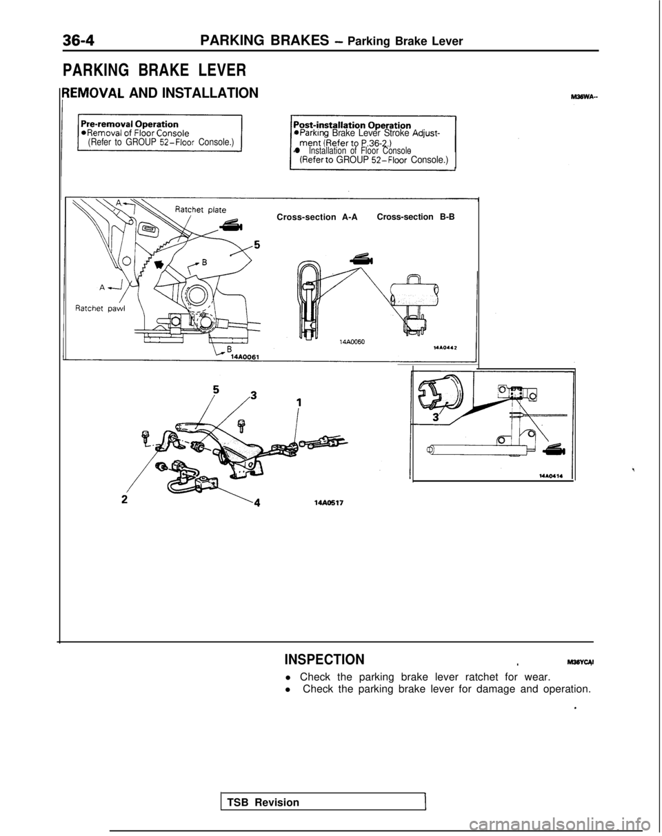 MITSUBISHI GALANT 1989  Service Repair Manual PARKING BRAKES - Parking Brake Lever
PARKING BRAKE LEVER
EMOVAL AND INSTALLATION
(Refer to GROUP 52-Floor Console.)*Parking  Brake Lever Stroke Adjust-
l Installation of Floor Console(Referto GROUP 52