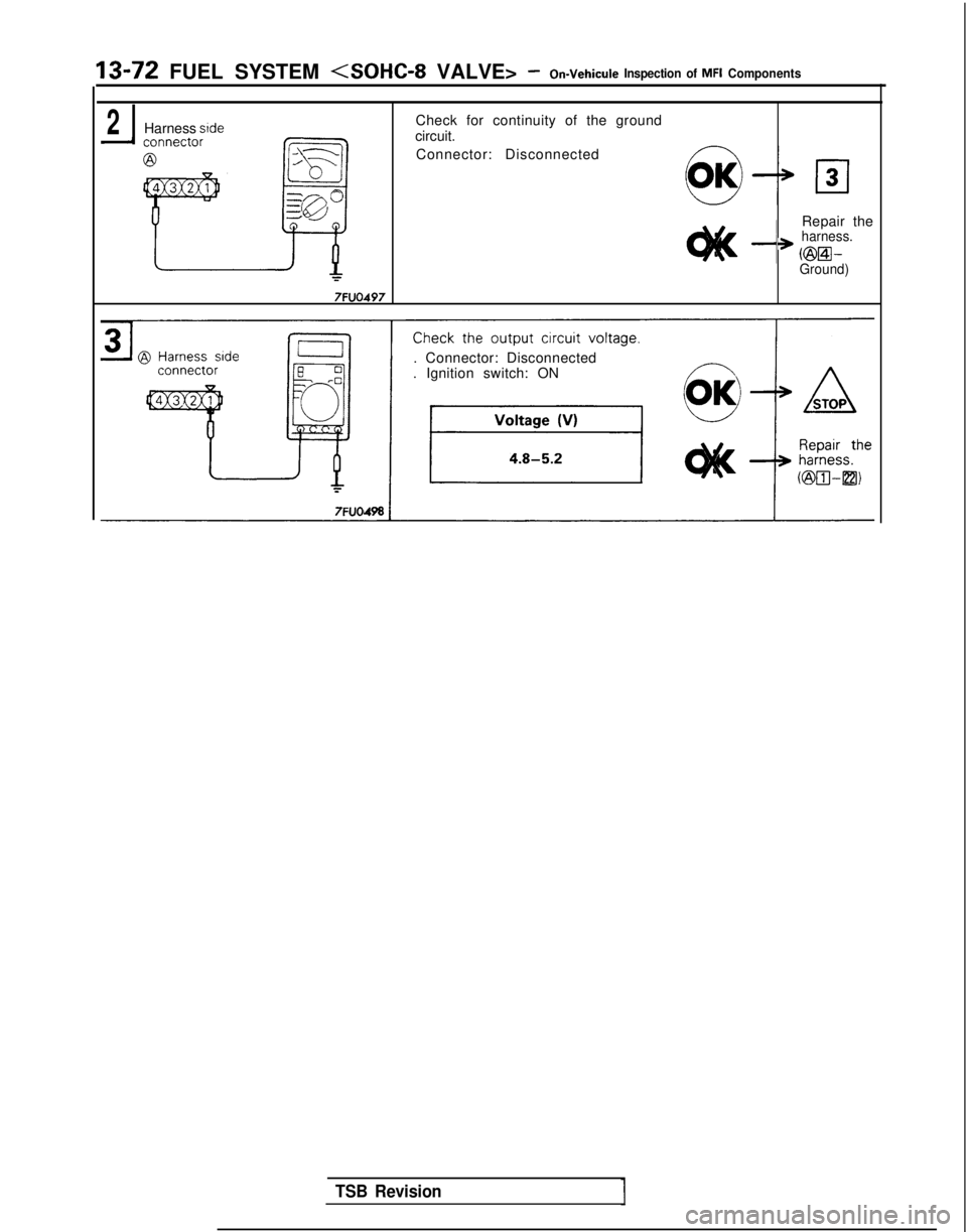 MITSUBISHI GALANT 1989 Service Repair Manual 13-72 FUEL SYSTEM <SOHC-8 VALVE> -On-Vehicule Inspection of MFI Components
2Harness stdeCheck for continuity of the ground
circuit.
Connector: Disconnected
Repair the
harness.
* Fzml-Ground)
7FUO497
. MITSUBISHI GALANT 1989 Service Repair Manual 13-72 FUEL SYSTEM <SOHC-8 VALVE> -On-Vehicule Inspection of MFI Components
2Harness stdeCheck for continuity of the ground
circuit.
Connector: Disconnected
Repair the
harness.
* Fzml-Ground)
7FUO497
.