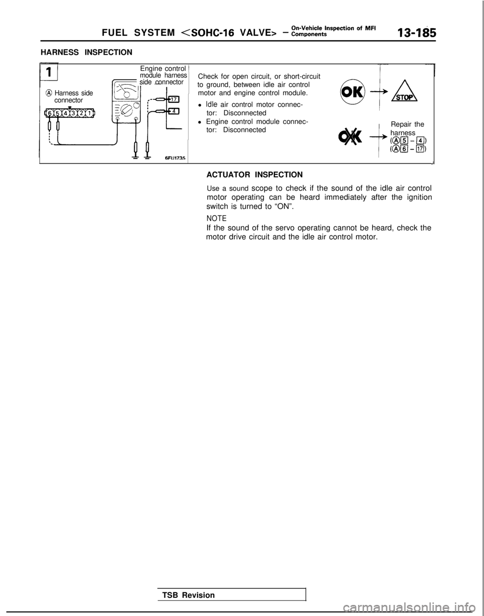 MITSUBISHI GALANT 1989 Service Repair Manual FUEL SYSTEM <SOHC-16 VALVE> - :,%,,k%$spection Of MF’13-1g5
HARNESS INSPECTION
@ Harness side
connector
Engine control )module harness
side connector
- -6FU1735
Check for open circuit, or short-circ MITSUBISHI GALANT 1989 Service Repair Manual FUEL SYSTEM <SOHC-16 VALVE> - :,%,,k%$spection Of MF’13-1g5
HARNESS INSPECTION
@ Harness side
connector
Engine control )module harness
side connector
- -6FU1735
Check for open circuit, or short-circ