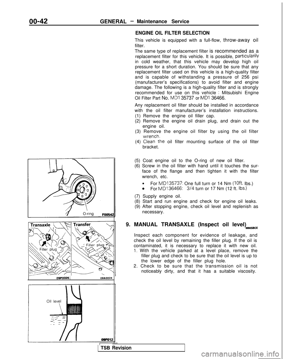 MITSUBISHI GALANT 1989  Service Repair Manual 00-42GENERAL -Maintenance Service
ENGINE OIL FILTER SELECTION
This vehicle is equipped with a full-flow, throw-away oilfilter.
The same type of replacement filter is recommended as a replacement filte