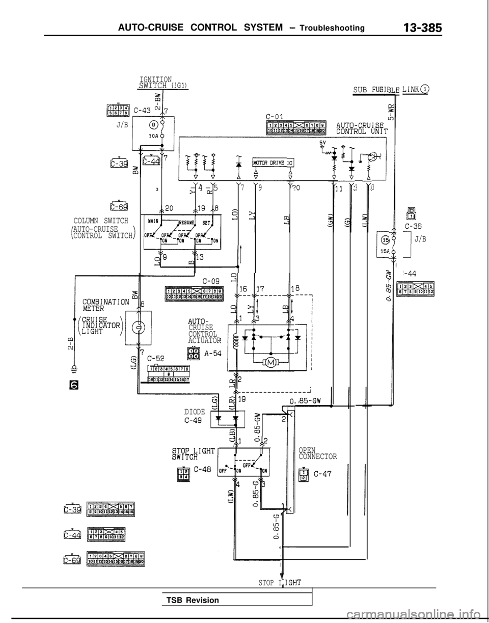 MITSUBISHI GALANT 1989  Service Repair Manual AUTO-CRUISE CONTROL SYSTEM - Troubleshooting
13-385
IGNITIONSWITCH (1Gl)SUB FUSIf
J/B
1
c-69
COLUMN SWITCH
AUTO-CRUISE
iCONTROL SWITCH)
,yy p-
3 -4-
 5
7> rz9
,?20,$Q ,,8
2
20c
,)r
AUTO-CRUISE
CONTROL