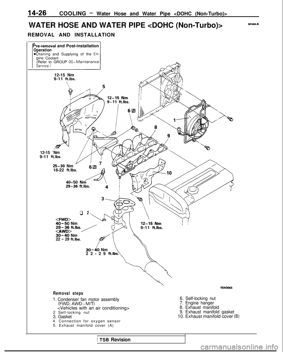 MITSUBISHI GALANT 1989  Service Repair Manual 14-26COOLING - Water Hose and Water Pipe <DOHC (Non-Turbo)>
WATER HOSE AND WATER PIPE <DOHC (Non-Turbo)>
REMOVAL AND INSTALLATION
MlUA-B
IF‘re-removal and Post-installationOperation eDraIning
 and S