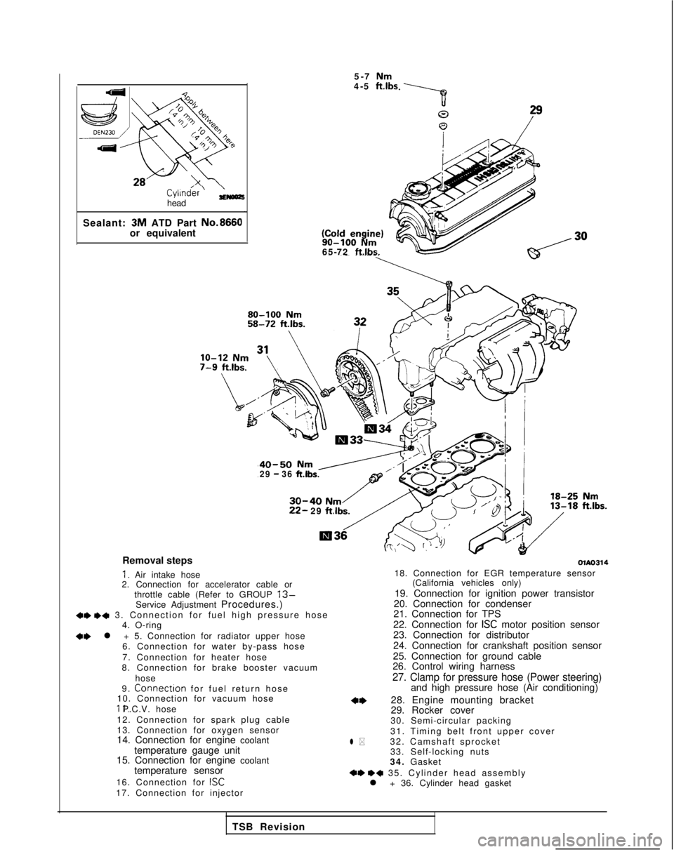 MITSUBISHI GALANT 1989 Service Repair Manual Cyl1n&r’ ;;(oozhead
Sealant: 3M
ATD Part No.8660
or equivalent 5-7
Nm4-5 ft.lbs 90-100
Nm65-72 ftlbs.
40-50 Nm /29 - 36 ft.lbs.
30-40 Nm22- 29
ftlbs.
Removal steps
I. Air intake hose
2. Conn MITSUBISHI GALANT 1989 Service Repair Manual Cyl1n&r’ ;;(oozhead
Sealant: 3M
ATD Part No.8660
or equivalent 5-7
Nm4-5 ft.lbs 90-100
Nm65-72 ftlbs.
40-50 Nm /29 - 36 ft.lbs.
30-40 Nm22- 29
ftlbs.
Removal steps
I. Air intake hose
2. Conn
