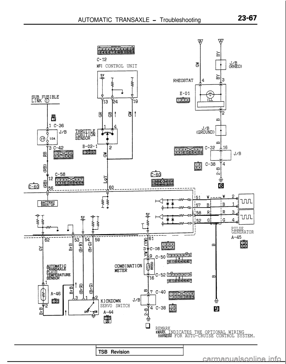 MITSUBISHI GALANT 1989  Service Repair Manual AUTOMATIC TRANSAXLE - Troubleshooting23-67
c-12
MFI CONTROL UNIT
D i51w,
D 157BiI
-- ____ ------d
SERVO SWITCHPULSE
GENERATOR
A-45
qREMARKtMARK INDICATES THE OPTIONAL WIRINGHARNEBS FOR AUTO-CRUISE CON