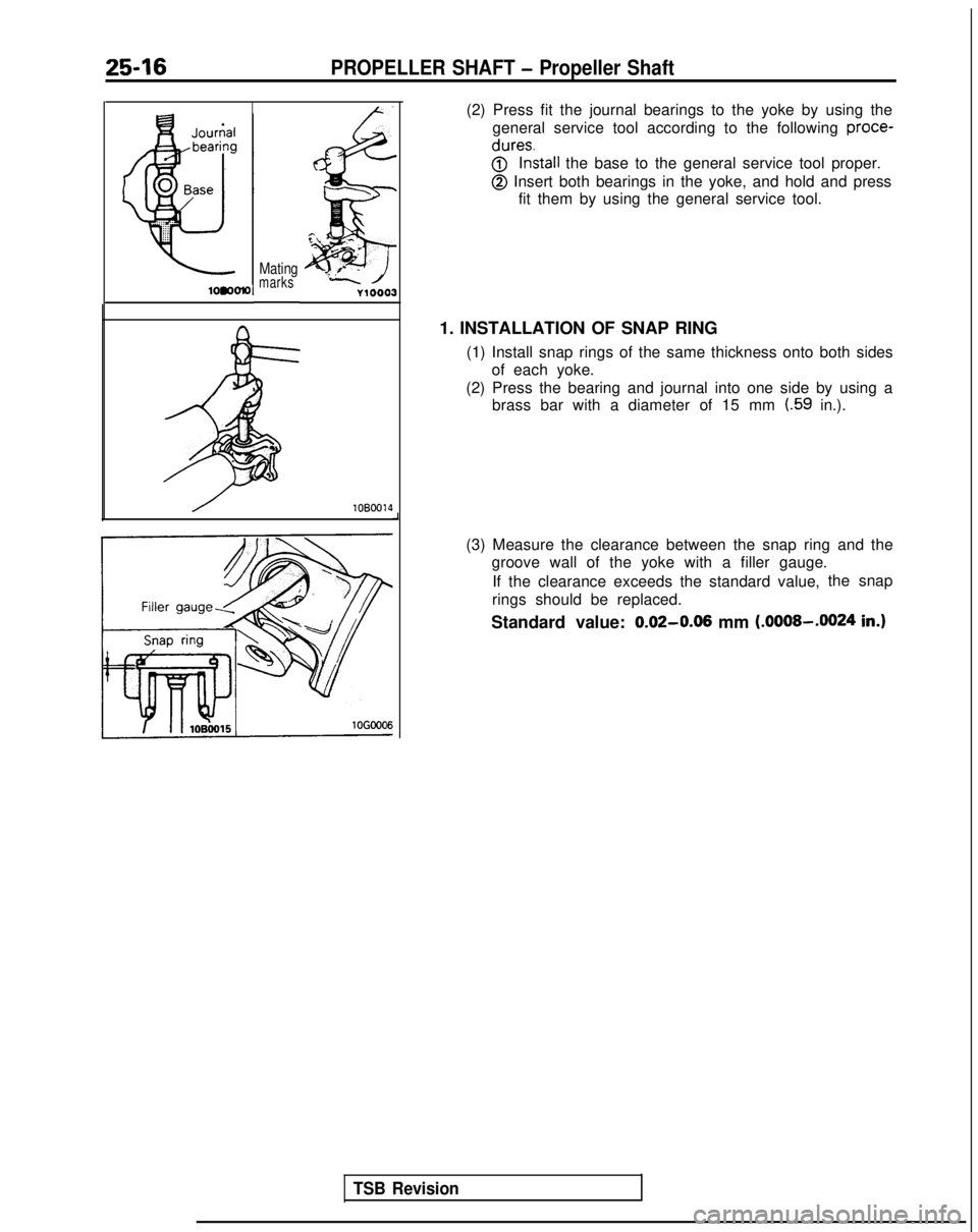 MITSUBISHI GALANT 1989 Service Repair Manual 25-16PROPELLER SHAFT - Propeller Shaft
(2) Press fit the journal bearings to the yoke by using thegeneral service tool according to the following proce-
$?stall the base to the general service tool p MITSUBISHI GALANT 1989 Service Repair Manual 25-16PROPELLER SHAFT - Propeller Shaft
(2) Press fit the journal bearings to the yoke by using thegeneral service tool according to the following proce-
$?stall the base to the general service tool p
