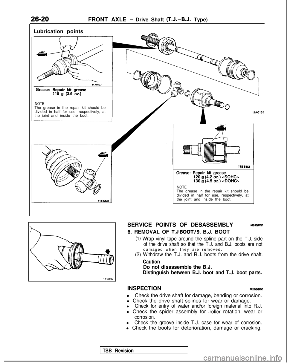 MITSUBISHI GALANT 1989 Service Repair Manual 26-20FRONT AXLE - Drive Shaft (T.J.-B.J. Type)
Lubrication points
NOTEThe grease in the repair kit should be divided in half for use. respectively, at
the ioint and inside the
boot. 11E563
Grease: Rep MITSUBISHI GALANT 1989 Service Repair Manual 26-20FRONT AXLE - Drive Shaft (T.J.-B.J. Type)
Lubrication points
NOTEThe grease in the repair kit should be divided in half for use. respectively, at
the ioint and inside the
boot. 11E563
Grease: Rep