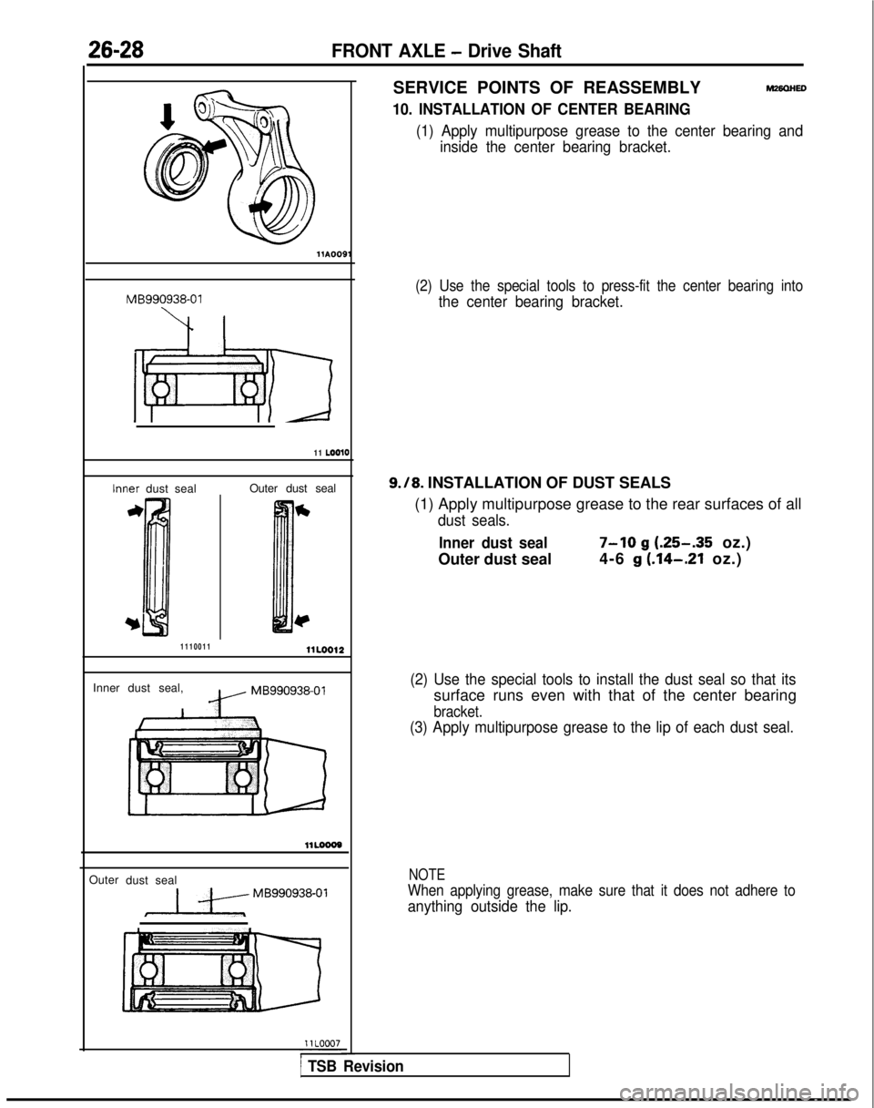 MITSUBISHI GALANT 1989 Service Repair Manual FRONT AXLE - Drive Shaft
llAOO9MB990938-01
\c- 1
11 LOO10
Inner
dust seal Outer dust seal
1110011 llLOO12
Inner dust seal,
w MB990938-01
llLooo9
Outer
dust seal
I MBgg0g38-0’
I
-
SERVICE POINTS O MITSUBISHI GALANT 1989 Service Repair Manual FRONT AXLE - Drive Shaft
llAOO9MB990938-01
\c- 1
11 LOO10
Inner
dust seal Outer dust seal
1110011 llLOO12
Inner dust seal,
w MB990938-01
llLooo9
Outer
dust seal
I MBgg0g38-0’
I
-
SERVICE POINTS O