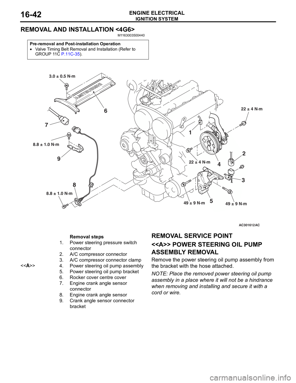 MITSUBISHI LANCER 2006 Owners Manual
IGNITION SYSTEM
ENGINE ELECTRICAL16-42
REMOVAL AND INSTALLATION <4G6>
M1163003500440
Pre-removal and Post-installation Operation
•Valve Timing Belt Removal and Installation (Refer to
GROUP 11C P.1 MITSUBISHI LANCER 2006 Owners Manual
IGNITION SYSTEM
ENGINE ELECTRICAL16-42
REMOVAL AND INSTALLATION <4G6>
M1163003500440
Pre-removal and Post-installation Operation
•Valve Timing Belt Removal and Installation (Refer to
GROUP 11C P.1