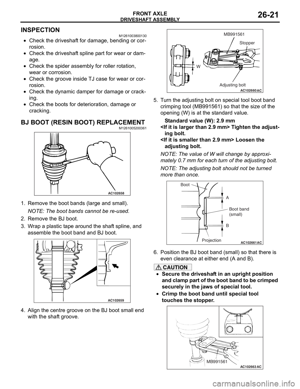 MITSUBISHI LANCER 2006 Owners Guide
DRIVESHAFT ASSEMBLY
FRONT AXLE26-21
INSPECTION
M1261003800130
•Check the driveshaft for damage, bending or cor-
rosion.
•Check the driveshaft spline part for wear or dam-
age.
•Check the spider MITSUBISHI LANCER 2006 Owners Guide
DRIVESHAFT ASSEMBLY
FRONT AXLE26-21
INSPECTION
M1261003800130
•Check the driveshaft for damage, bending or cor-
rosion.
•Check the driveshaft spline part for wear or dam-
age.
•Check the spider
