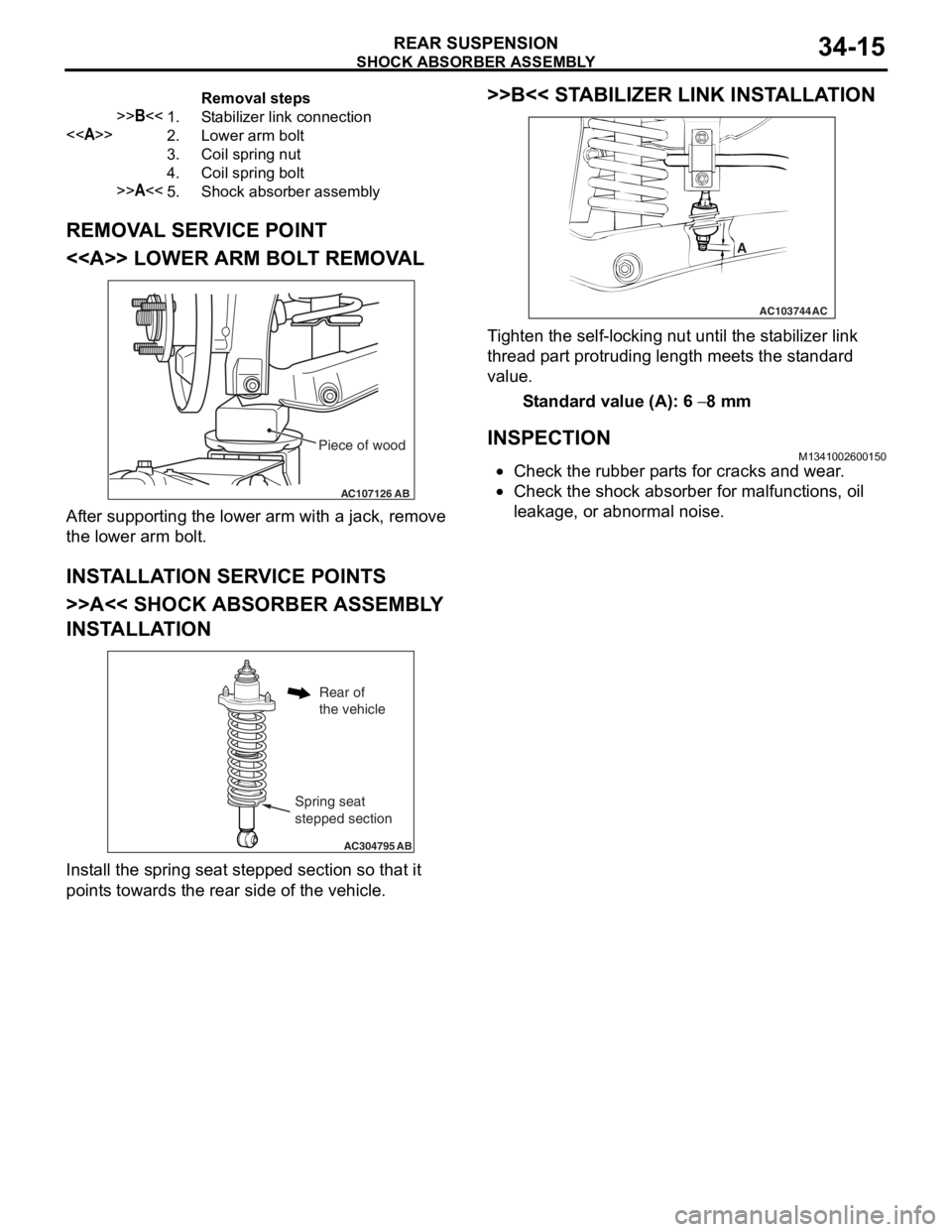 MITSUBISHI LANCER 2006 User Guide
Removal steps
>>B<<1.Stabilizer link connection
<<A>>2.Lower arm bolt
3.Coil spring nut
4.Coil spring bolt
>>A<<5.Shock absorber assembly
SHOCK ABSORBER ASSEMBLY
REAR SUSPENSION34-15
REMOVAL SERVICE MITSUBISHI LANCER 2006 User Guide
Removal steps
>>B<<1.Stabilizer link connection
<<A>>2.Lower arm bolt
3.Coil spring nut
4.Coil spring bolt
>>A<<5.Shock absorber assembly
SHOCK ABSORBER ASSEMBLY
REAR SUSPENSION34-15
REMOVAL SERVICE