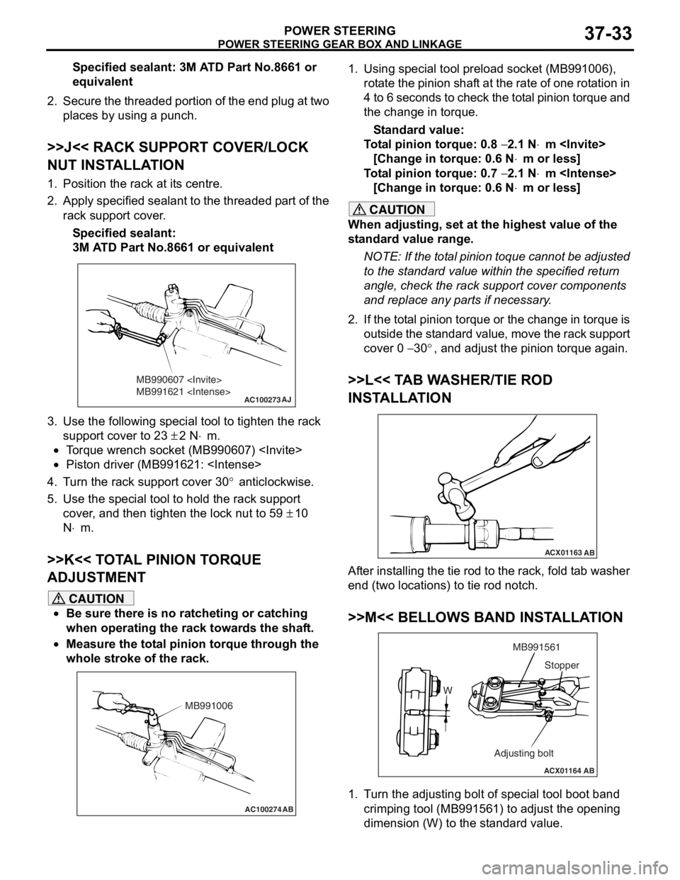 MITSUBISHI LANCER 2006 User Guide
POWER STEERING GEAR BOX AND LINKAGE
POWER STEERING37-33
Specified sealant: 3M ATD Part No.8661 or
equivalent
2. Secure the threaded portion of the end plug at two places by using a punch.
>>J<< RACK MITSUBISHI LANCER 2006 User Guide
POWER STEERING GEAR BOX AND LINKAGE
POWER STEERING37-33
Specified sealant: 3M ATD Part No.8661 or
equivalent
2. Secure the threaded portion of the end plug at two places by using a punch.
>>J<< RACK