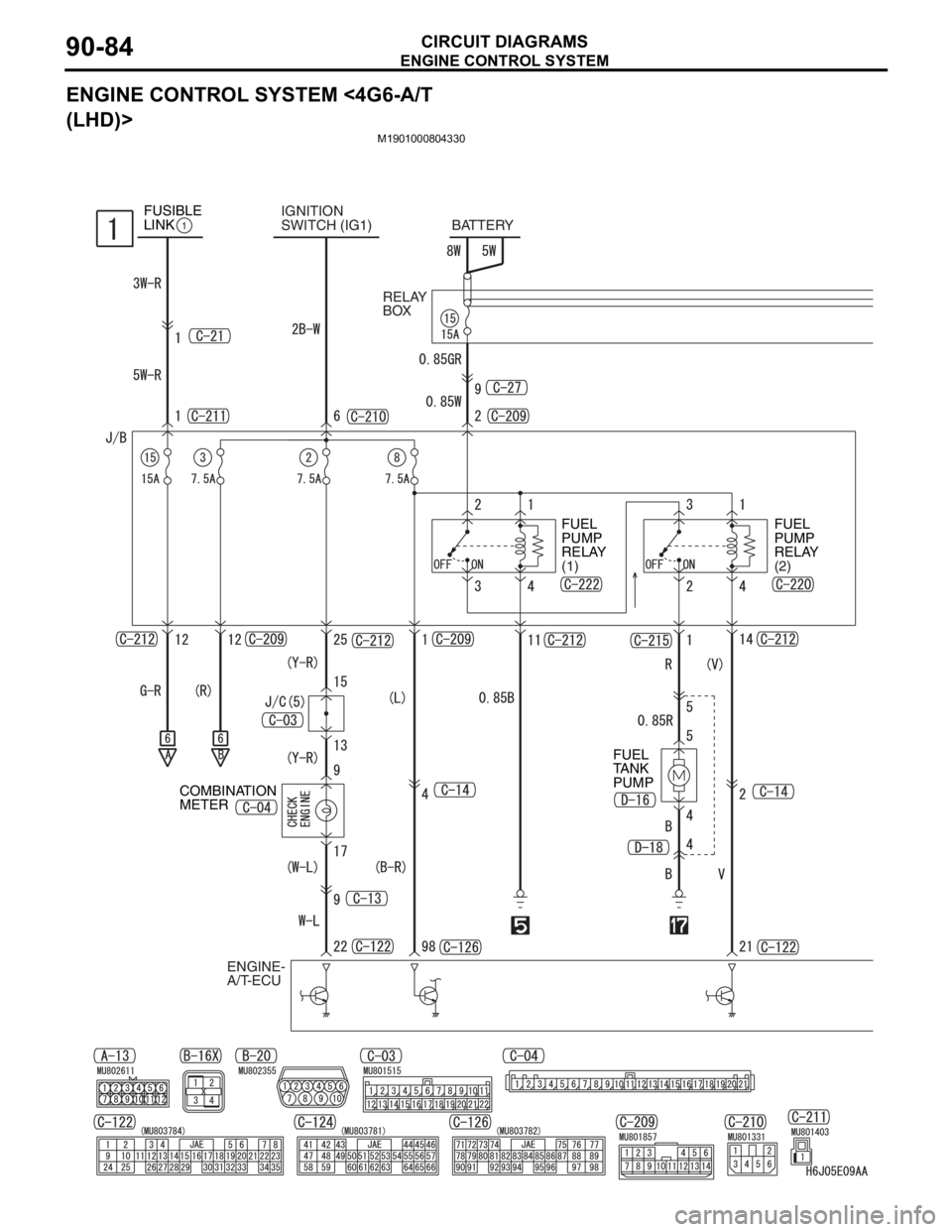 MITSUBISHI LANCER 2006 Manual Online ENGINE CONTROL SYSTEM
CIRCUIT DIAGRAMS90-84
ENGINE CONTROL SYSTEM <4G6-A/T
(LHD)>
M1901000804330
IGNITION
SWITCH (IG1)
ENGINE-
A/T-ECUFUEL
PUMP
RELAY
(1)FUEL
PUMP
RELAY
(2)
COMBINATION
METERB MITSUBISHI LANCER 2006 Manual Online ENGINE CONTROL SYSTEM
CIRCUIT DIAGRAMS90-84
ENGINE CONTROL SYSTEM <4G6-A/T
(LHD)>
M1901000804330
IGNITION
SWITCH (IG1)
ENGINE-
A/T-ECUFUEL
PUMP
RELAY
(1)FUEL
PUMP
RELAY
(2)
COMBINATION
METERB