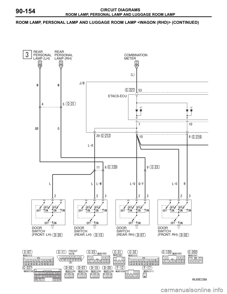 MITSUBISHI LANCER 2006  Workshop Manual ROOM LAMP, PERSONAL LAMP AND LUGGAGE ROOM LAMP
CIRCUIT DIAGRAMS90-154
ROOM LAMP, PERSONAL LAMP AND LUGGAGE ROOM LAMP <WAGON (RHD)> (CONTINUED)
FRONT 
SIDE
COMBINATION 
METER
ETACS-ECU
DOOR 
SWITCH 
(F