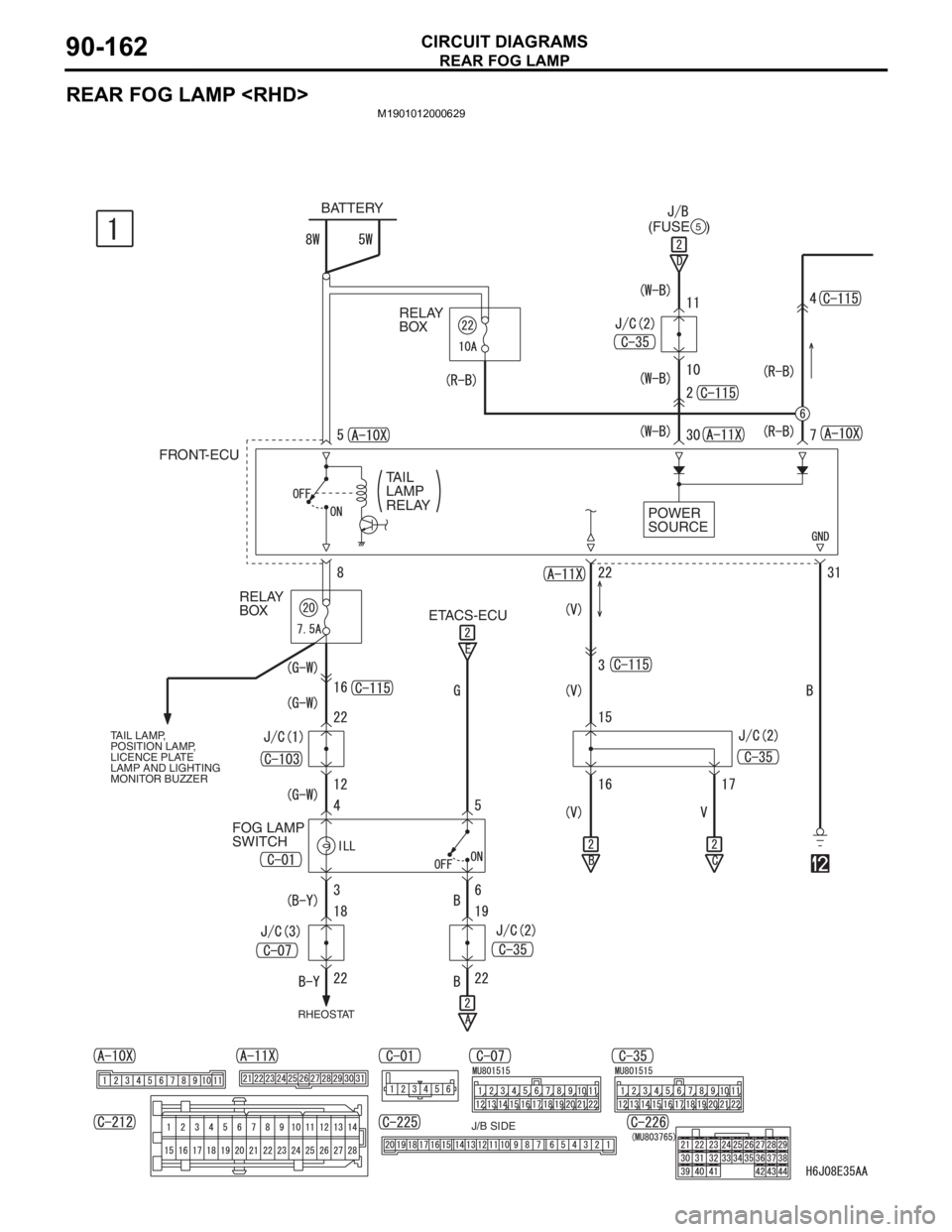 MITSUBISHI LANCER 2006  Workshop Manual REAR FOG LAMP
CIRCUIT DIAGRAMS90-162
REAR FOG LAMP <RHD>
M1901012000629
RELAY 
BOX
J/B SIDE RHEOSTAT
BATTERY
(FUSE    )
5
RELAY 
BOX
FRONT-ECU
FOG LAMP 
SWITCHETACS-ECUPOWER 
SOURCE TAIL 
LAMP 
RELAY
