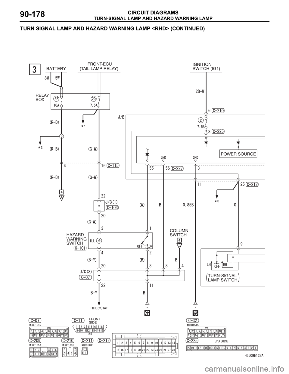 MITSUBISHI LANCER 2006  Workshop Manual TURN-SIGNAL LAMP AND HAZARD WARNING LAMP
CIRCUIT DIAGRAMS90-178
TURN SIGNAL LAMP AND HAZARD WARNING LAMP <RHD> (CONTINUED)
BATTERYIGNITION 
SWITCH (IG1) FRONT-ECU
(TAIL LAMP RELAY)
RELAY 
BOX
HAZARD 
