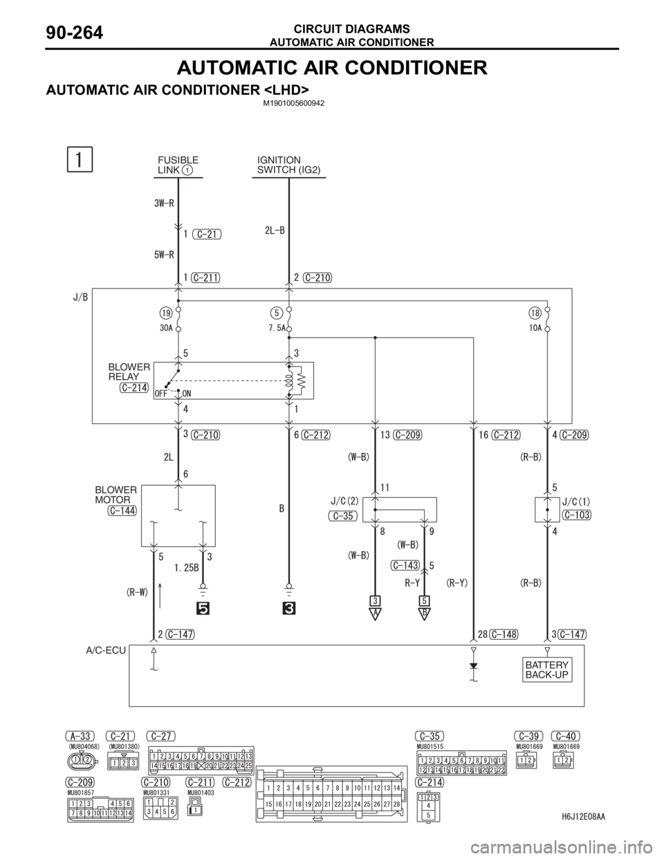 MITSUBISHI LANCER 2006  Workshop Manual AUTOMATIC AIR CONDITIONER
CIRCUIT DIAGRAMS90-264
AUTOMATIC AIR CONDITIONER
AUTOMATIC AIR CONDITIONER <LHD>M1901005600942
1FUSIBLE
LINKIGNITION 
SWITCH (IG2)
BLOWER 
RELAY
BLOWER 
MOTOR
BATTERY 
BACK-U