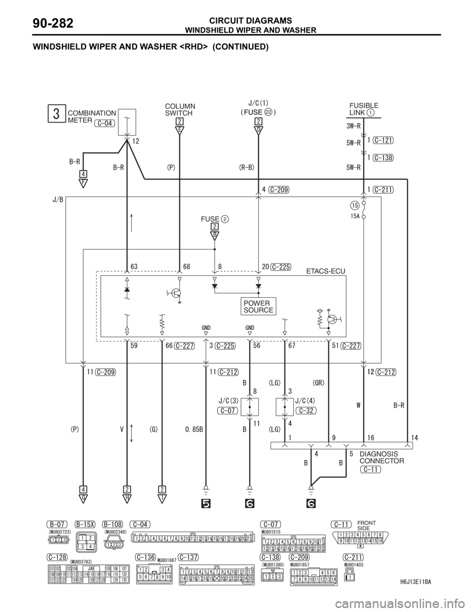 MITSUBISHI LANCER 2006 Manual PDF WINDSHIELD WIPER AND WASHER
CIRCUIT DIAGRAMS90-282
WINDSHIELD WIPER AND WASHER <RHD> (CONTINUED)
1FUSIBLE
LINK
DIAGNOSIS
CONNECTOR FUSE
2
COLUMN
SWITCH
ETACS-ECU
POWER
SOURCE
FRONT
SIDE
COMBINAT MITSUBISHI LANCER 2006 Manual PDF WINDSHIELD WIPER AND WASHER
CIRCUIT DIAGRAMS90-282
WINDSHIELD WIPER AND WASHER <RHD> (CONTINUED)
1FUSIBLE
LINK
DIAGNOSIS
CONNECTOR FUSE
2
COLUMN
SWITCH
ETACS-ECU
POWER
SOURCE
FRONT
SIDE
COMBINAT