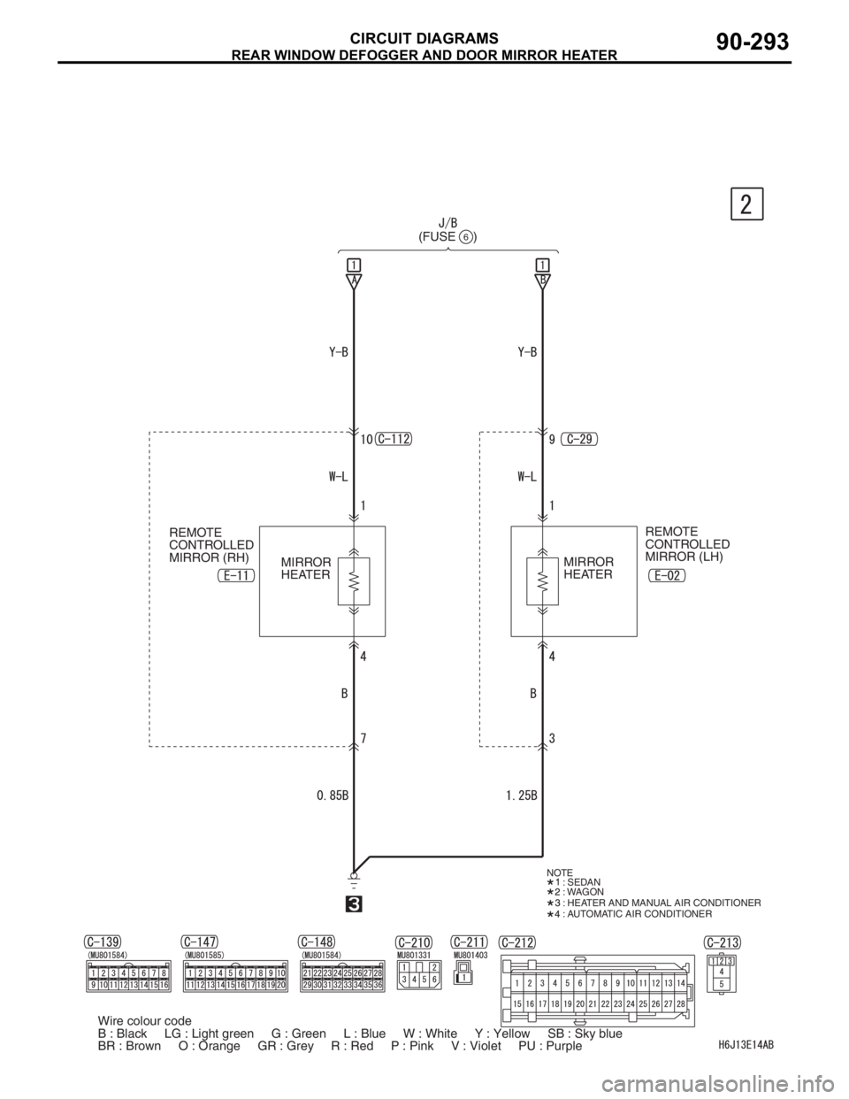 MITSUBISHI LANCER 2006 Manual PDF REAR WINDOW DEFOGGER AND DOOR MIRROR HEATER
CIRCUIT DIAGRAMS90-293
(FUSE )6
MIRROR
HEATERMIRROR
HEATERREMOTE
CONTROLLED
MIRROR (LH) REMOTE
CONTROLLED
MIRROR (RH)
NOTE
: SEDAN
: WAGON
: HEATE MITSUBISHI LANCER 2006 Manual PDF REAR WINDOW DEFOGGER AND DOOR MIRROR HEATER
CIRCUIT DIAGRAMS90-293
(FUSE )6
MIRROR
HEATERMIRROR
HEATERREMOTE
CONTROLLED
MIRROR (LH) REMOTE
CONTROLLED
MIRROR (RH)
NOTE
: SEDAN
: WAGON
: HEATE