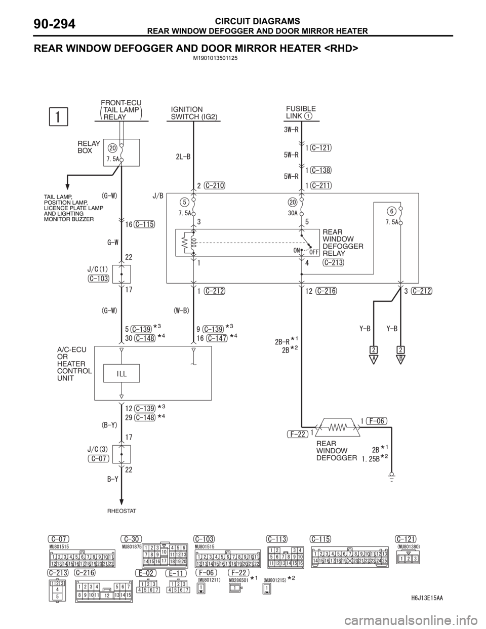 MITSUBISHI LANCER 2006  Workshop Manual REAR WINDOW DEFOGGER AND DOOR MIRROR HEATER
CIRCUIT DIAGRAMS90-294
REAR WINDOW DEFOGGER AND DOOR MIRROR HEATER <RHD>
M1901013501125
IGNITION 
SWITCH (IG2)
RELAY 
BOX
RHEOSTAT
FRONT-ECU
TAIL LAMP 
RELA