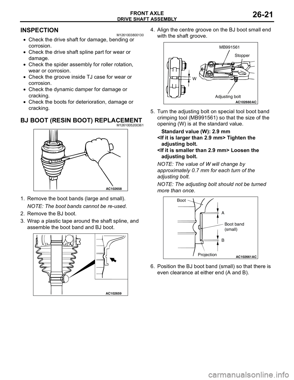 MITSUBISHI LANCER 2005 Workshop Manual DRIVE SHAFT ASSEMBLY
FRONT AXLE26-21
INSPECTIONM1261003800130
•Check the drive shaft for damage, bending or
corrosion.
•Check the drive shaft spline part for wear or
damage.
•Check the spider MITSUBISHI LANCER 2005 Workshop Manual DRIVE SHAFT ASSEMBLY
FRONT AXLE26-21
INSPECTIONM1261003800130
•Check the drive shaft for damage, bending or
corrosion.
•Check the drive shaft spline part for wear or
damage.
•Check the spider