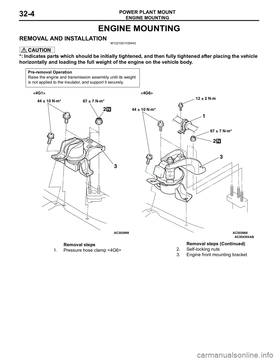 MITSUBISHI LANCER 2005 Owners Guide ENGINE MOUNTING
POWER PLANT MOUNT32-4
ENGINE MOUNTING
REMOVAL AND INSTALLATIONM1321001100440
CAUTION
*: Indicates parts which should be initially tightened, and then fully tightened after placing the MITSUBISHI LANCER 2005 Owners Guide ENGINE MOUNTING
POWER PLANT MOUNT32-4
ENGINE MOUNTING
REMOVAL AND INSTALLATIONM1321001100440
CAUTION
*: Indicates parts which should be initially tightened, and then fully tightened after placing the