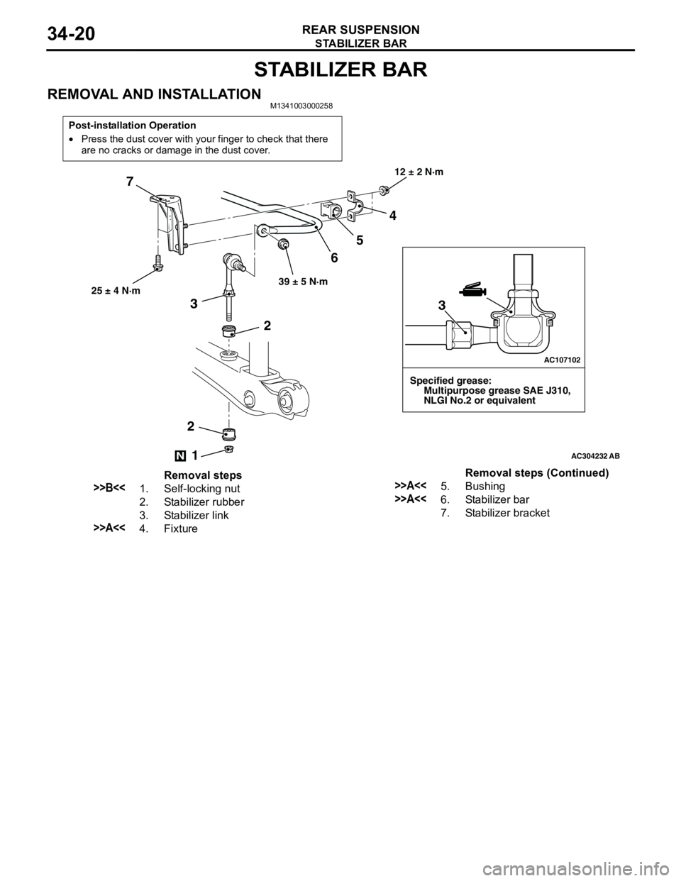 MITSUBISHI LANCER 2005 Workshop Manual STABILIZER BAR
REAR SUSPENSION34-20
STABILIZER BAR
REMOVAL AND INSTALLATIONM1341003000258
Post-installation Operation
•Press the dust cover with your finger to check that there
are no cracks or dam MITSUBISHI LANCER 2005 Workshop Manual STABILIZER BAR
REAR SUSPENSION34-20
STABILIZER BAR
REMOVAL AND INSTALLATIONM1341003000258
Post-installation Operation
•Press the dust cover with your finger to check that there
are no cracks or dam